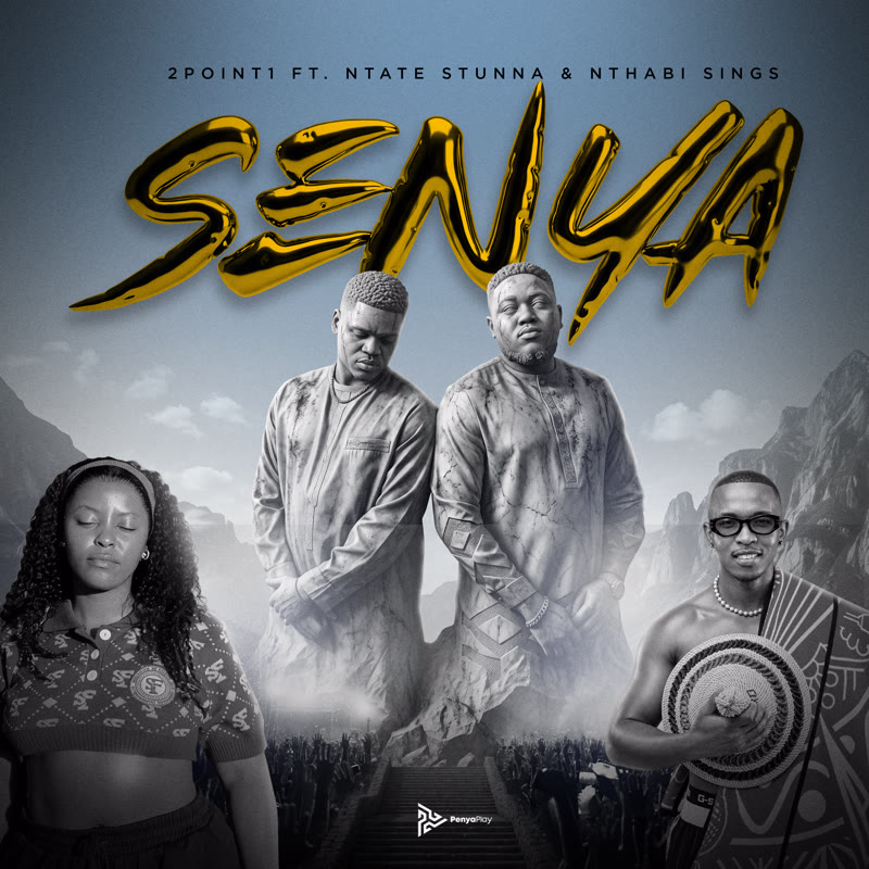 Official cover art for Senya by 2Point1 ft Ntate Stunna & Nthabi Sings